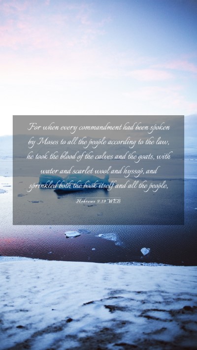 Picture 03 - Hebrews 9:19 WEB Mobile Phone Wallpaper - For when every commandment had been spoken by - Mobile Bible Verse Wallpaper