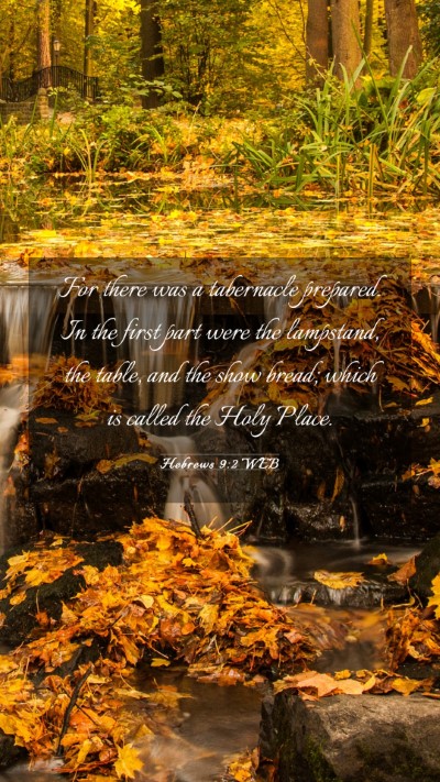 Picture 03 - Hebrews 9:2 WEB Mobile Phone Wallpaper - For there was a tabernacle prepared. In the first - Mobile Bible Verse Wallpaper