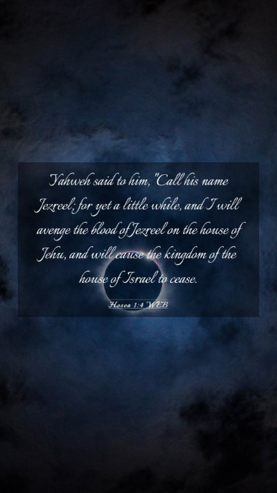 Picture 03 - Hosea 1:4 WEB Mobile Phone Wallpaper - Yahweh said to him, 
