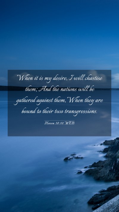 Picture 03 - Hosea 10:10 WEB Mobile Phone Wallpaper - When it is my desire, I will chastise them; And - Mobile Bible Verse Wallpaper