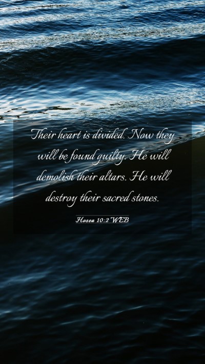 Picture 03 - Hosea 10:2 WEB Mobile Phone Wallpaper - Their heart is divided. Now they will be found - Mobile Bible Verse Wallpaper