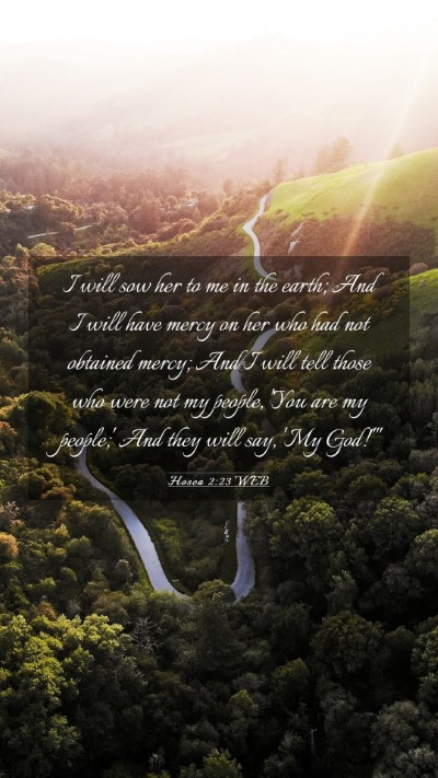 Picture 03 - Hosea 2:23 WEB Mobile Phone Wallpaper - I will sow her to me in the earth; And I will - Mobile Bible Verse Wallpaper