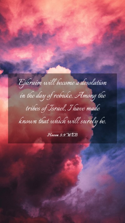 Picture 03 - Hosea 5:9 WEB Mobile Phone Wallpaper - Ephraim will become a desolation in the day of - Mobile Bible Verse Wallpaper