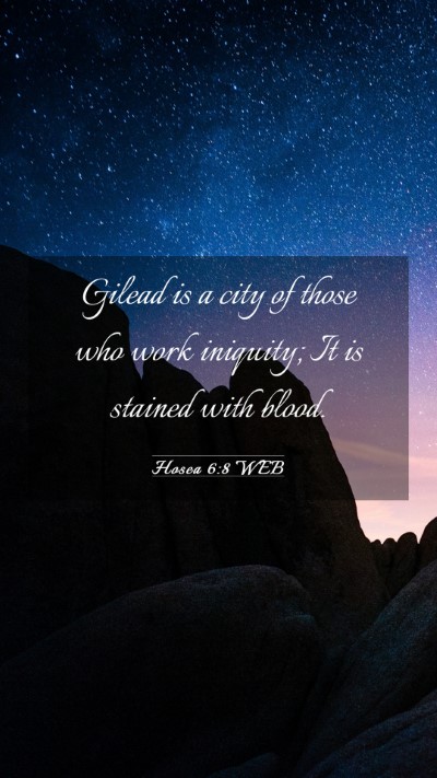 Picture 03 - Hosea 6:8 WEB Mobile Phone Wallpaper - Gilead is a city of those who work iniquity; It - Mobile Bible Verse Wallpaper