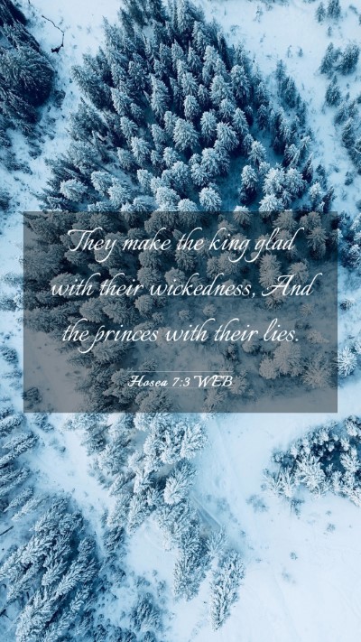 Picture 03 - Hosea 7:3 WEB Mobile Phone Wallpaper - They make the king glad with their wickedness, - Mobile Bible Verse Wallpaper