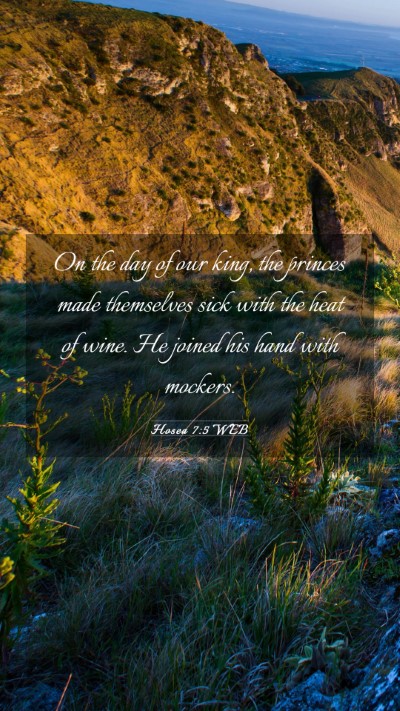 Picture 03 - Hosea 7:5 WEB Mobile Phone Wallpaper - On the day of our king, the princes made - Mobile Bible Verse Wallpaper