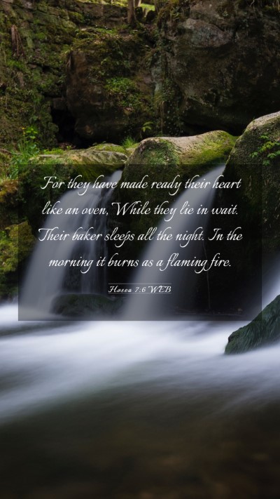 Picture 03 - Hosea 7:6 WEB Mobile Phone Wallpaper - For they have made ready their heart like an - Mobile Bible Verse Wallpaper
