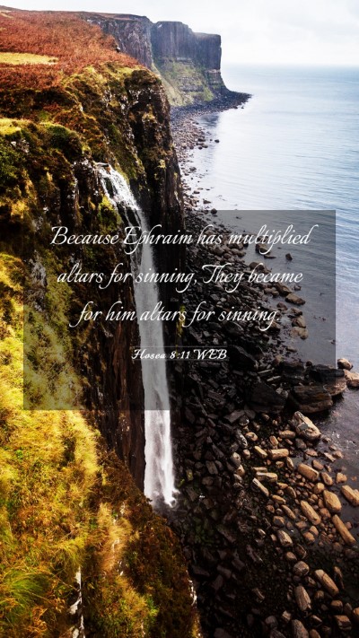 Picture 03 - Hosea 8:11 WEB Mobile Phone Wallpaper - Because Ephraim has multiplied altars for - Mobile Bible Verse Wallpaper