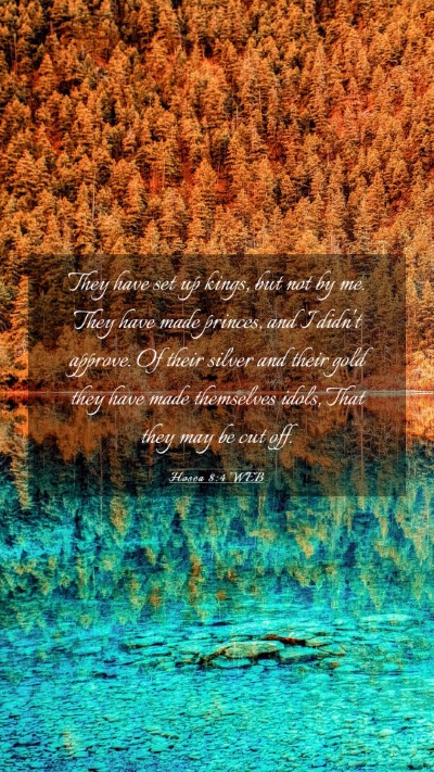 Picture 03 - Hosea 8:4 WEB Mobile Phone Wallpaper - They have set up kings, but not by me. They have - Mobile Bible Verse Wallpaper