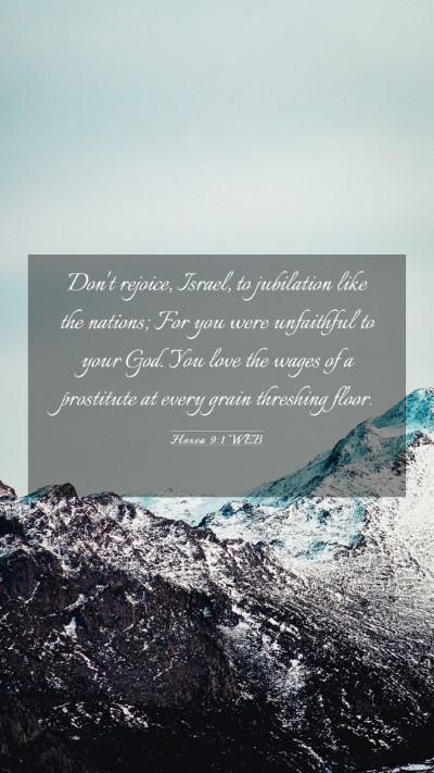 Picture 03 - Hosea 9:1 WEB Mobile Phone Wallpaper - Don't rejoice, Israel, to jubilation like the - Mobile Bible Verse Wallpaper