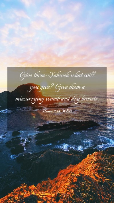 Picture 03 - Hosea 9:14 WEB Mobile Phone Wallpaper - Give them--Yahweh what will you give? Give them a - Mobile Bible Verse Wallpaper