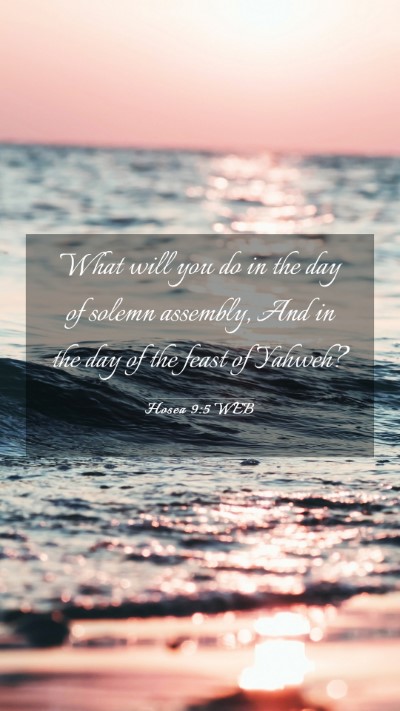 Picture 03 - Hosea 9:5 WEB Mobile Phone Wallpaper - What will you do in the day of solemn assembly, - Mobile Bible Verse Wallpaper