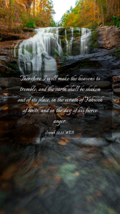 Picture 03 - Isaiah 13:13 WEB Mobile Phone Wallpaper - Therefore I will make the heavens to tremble, and - Mobile Bible Verse Wallpaper