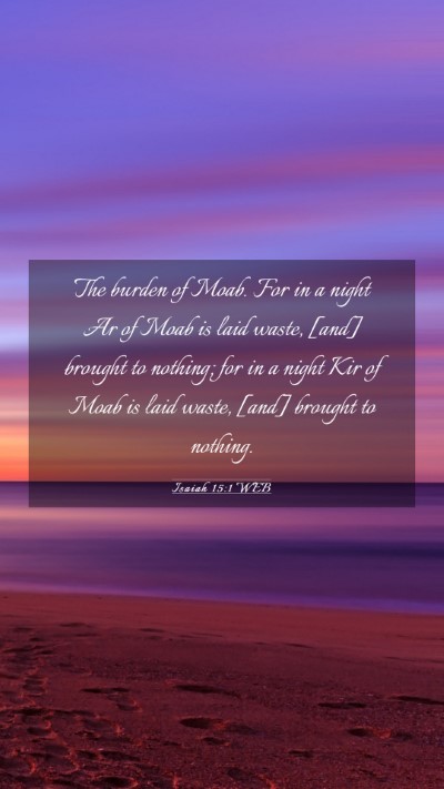 Picture 03 - Isaiah 15:1 WEB Mobile Phone Wallpaper - The burden of Moab. For in a night Ar of Moab is - Mobile Bible Verse Wallpaper