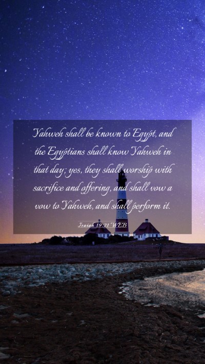 Picture 03 - Isaiah 19:21 WEB Mobile Phone Wallpaper - Yahweh shall be known to Egypt, and the Egyptians - Mobile Bible Verse Wallpaper