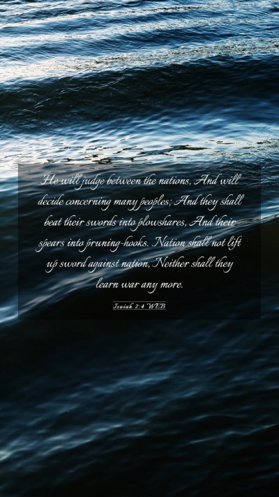 Picture 03 - Isaiah 2:4 WEB Mobile Phone Wallpaper - He will judge between the nations, And will - Mobile Bible Verse Wallpaper