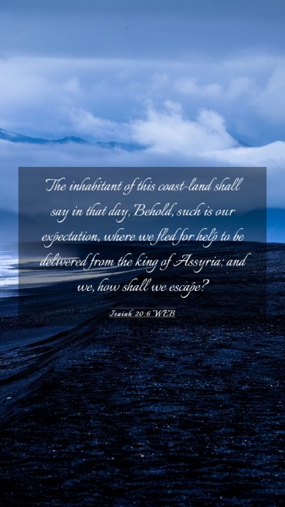 Picture 03 - Isaiah 20:6 WEB Mobile Phone Wallpaper - The inhabitant of this coast-land shall say in - Mobile Bible Verse Wallpaper