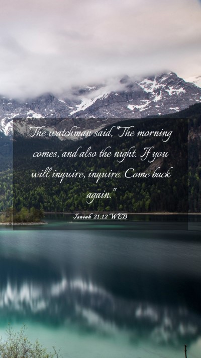 Picture 03 - Isaiah 21:12 WEB Mobile Phone Wallpaper - The watchman said, 