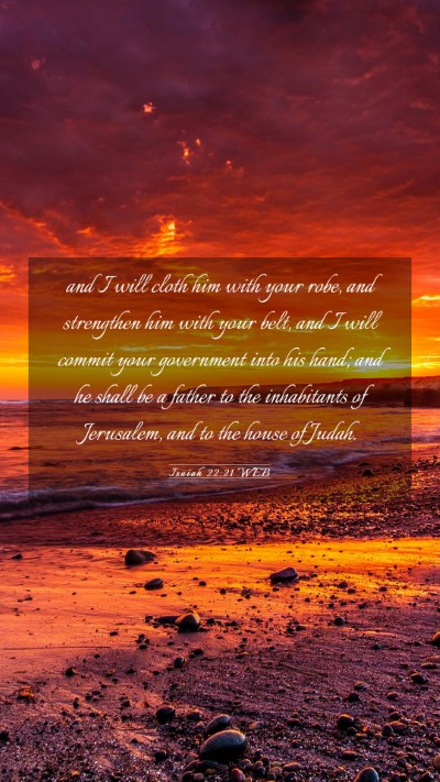 Picture 03 - Isaiah 22:21 WEB Mobile Phone Wallpaper - and I will cloth him with your robe, and - Mobile Bible Verse Wallpaper