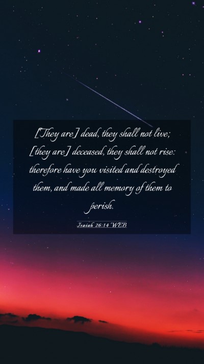 Picture 03 - Isaiah 26:14 WEB Mobile Phone Wallpaper - [They are] dead, they shall not live; [they are] - Mobile Bible Verse Wallpaper