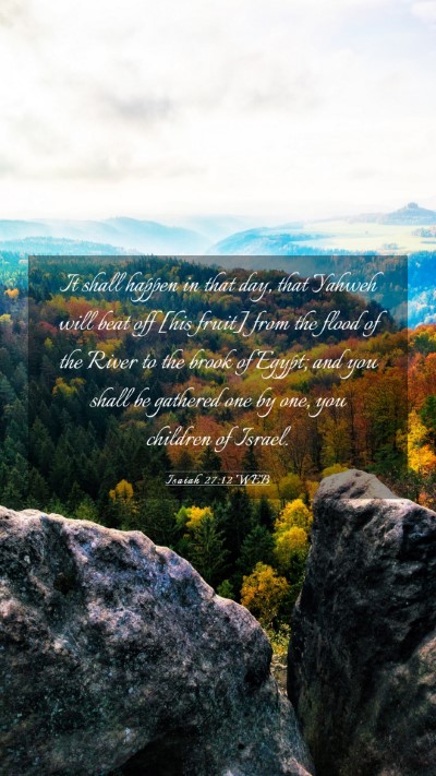 Picture 03 - Isaiah 27:12 WEB Mobile Phone Wallpaper - It shall happen in that day, that Yahweh will - Mobile Bible Verse Wallpaper