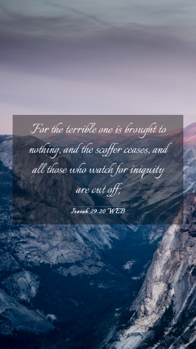 Picture 03 - Isaiah 29:20 WEB Mobile Phone Wallpaper - For the terrible one is brought to nothing, and - Mobile Bible Verse Wallpaper