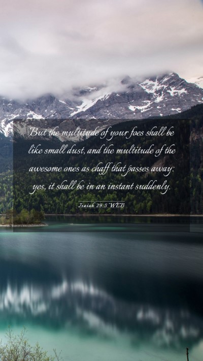 Picture 03 - Isaiah 29:5 WEB Mobile Phone Wallpaper - But the multitude of your foes shall be like - Mobile Bible Verse Wallpaper