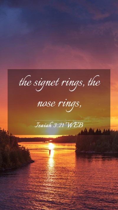 Picture 03 - Isaiah 3:21 WEB Mobile Phone Wallpaper - the signet rings, the nose - Mobile Bible Verse Wallpaper