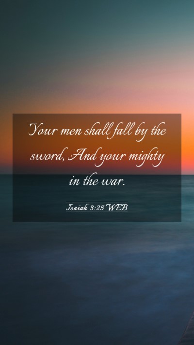 Picture 03 - Isaiah 3:25 WEB Mobile Phone Wallpaper - Your men shall fall by the sword, And your mighty - Mobile Bible Verse Wallpaper