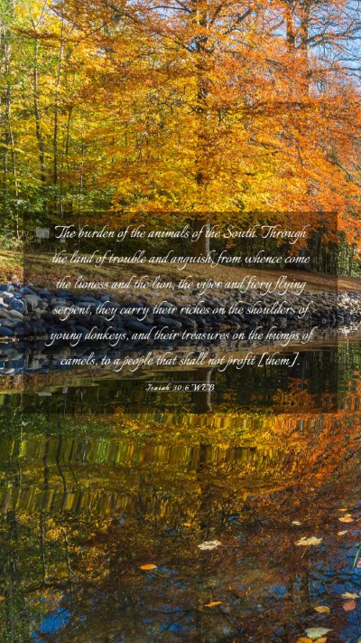 Picture 03 - Isaiah 30:6 WEB Mobile Phone Wallpaper - The burden of the animals of the South. Through - Mobile Bible Verse Wallpaper