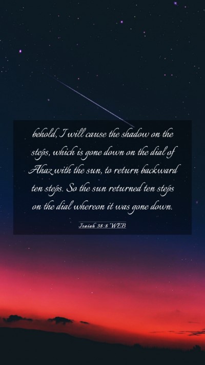Picture 03 - Isaiah 38:8 WEB Mobile Phone Wallpaper - behold, I will cause the shadow on the steps, - Mobile Bible Verse Wallpaper