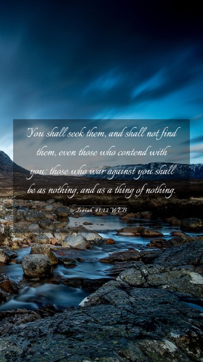 Picture 03 - Isaiah 41:12 WEB Mobile Phone Wallpaper - You shall seek them, and shall not find them, - Mobile Bible Verse Wallpaper