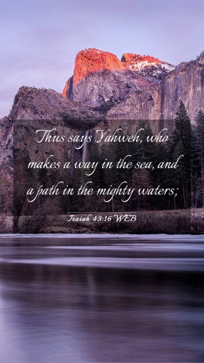 Picture 03 - Isaiah 43:16 WEB Mobile Phone Wallpaper - Thus says Yahweh, who makes a way in the sea, and - Mobile Bible Verse Wallpaper