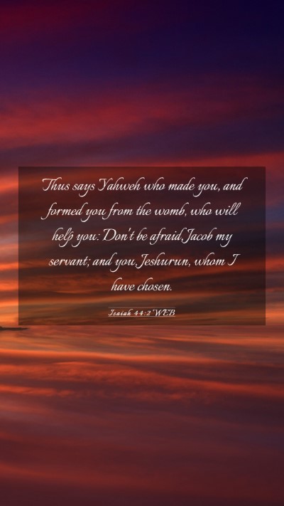 Picture 03 - Isaiah 44:2 WEB Mobile Phone Wallpaper - Thus says Yahweh who made you, and formed you - Mobile Bible Verse Wallpaper