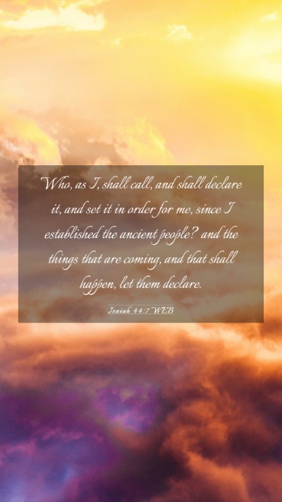 Picture 03 - Isaiah 44:7 WEB Mobile Phone Wallpaper - Who, as I, shall call, and shall declare it, and - Mobile Bible Verse Wallpaper