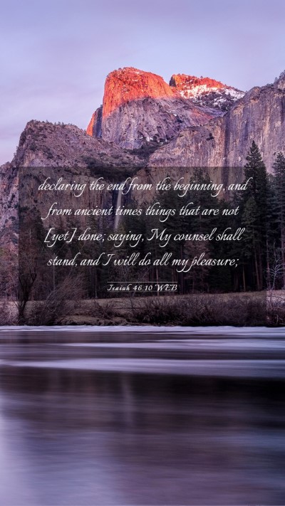 Picture 03 - Isaiah 46:10 WEB Mobile Phone Wallpaper - declaring the end from the beginning, and from - Mobile Bible Verse Wallpaper