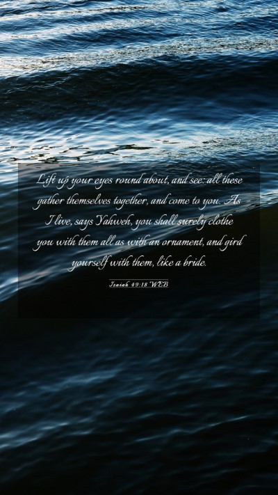 Picture 03 - Isaiah 49:18 WEB Mobile Phone Wallpaper - Lift up your eyes round about, and see: all these - Mobile Bible Verse Wallpaper