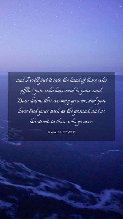 Picture 03 - Isaiah 51:23 WEB Mobile Phone Wallpaper - and I will put it into the hand of those who - Mobile Bible Verse Wallpaper