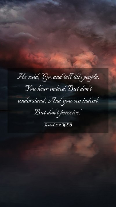 Picture 03 - Isaiah 6:9 WEB Mobile Phone Wallpaper - He said, 