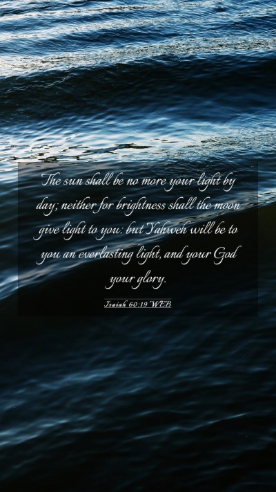 Picture 03 - Isaiah 60:19 WEB Mobile Phone Wallpaper - The sun shall be no more your light by day; - Mobile Bible Verse Wallpaper