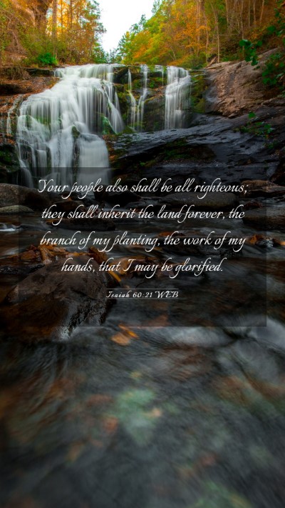 Picture 03 - Isaiah 60:21 WEB Mobile Phone Wallpaper - Your people also shall be all righteous; they - Mobile Bible Verse Wallpaper