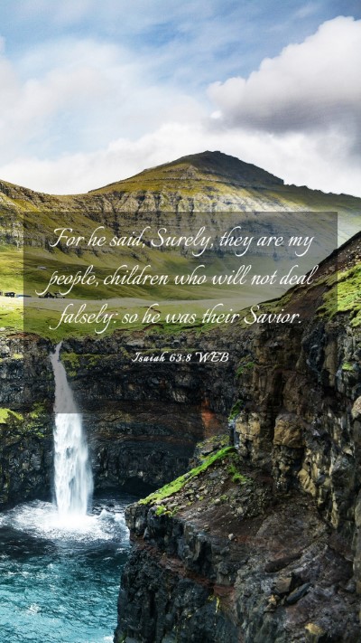 Picture 03 - Isaiah 63:8 WEB Mobile Phone Wallpaper - For he said, Surely, they are my people, children - Mobile Bible Verse Wallpaper