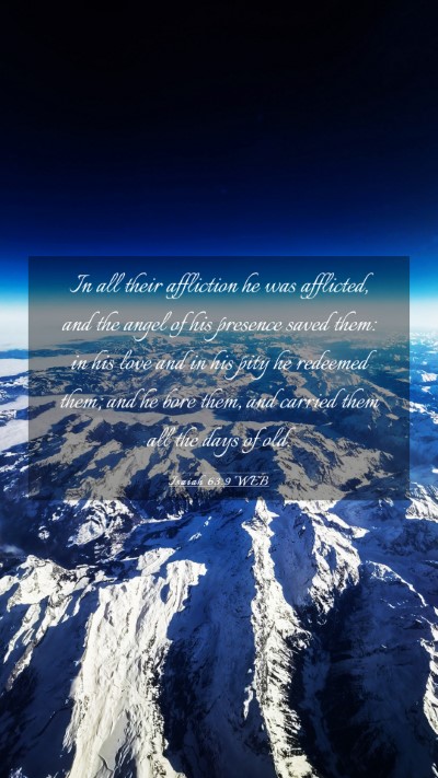 Picture 03 - Isaiah 63:9 WEB Mobile Phone Wallpaper - In all their affliction he was afflicted, and the - Mobile Bible Verse Wallpaper