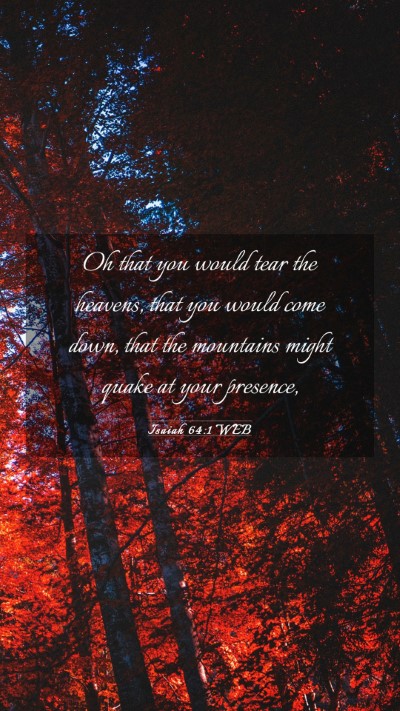 Picture 03 - Isaiah 64:1 WEB Mobile Phone Wallpaper - Oh that you would tear the heavens, that you - Mobile Bible Verse Wallpaper