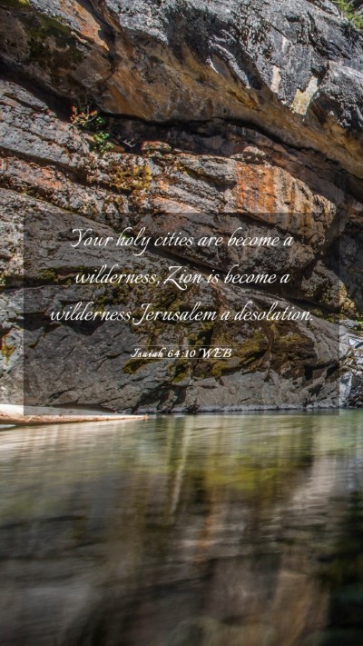 Picture 03 - Isaiah 64:10 WEB Mobile Phone Wallpaper - Your holy cities are become a wilderness, Zion is - Mobile Bible Verse Wallpaper