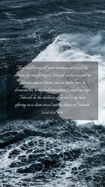 Picture 03 - Isaiah 66:20 WEB Mobile Phone Wallpaper - They shall bring all your brothers out of all the - Mobile Bible Verse Wallpaper