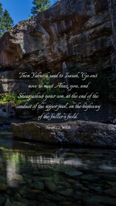 Picture 03 - Isaiah 7:3 WEB Mobile Phone Wallpaper - Then Yahweh said to Isaiah, 