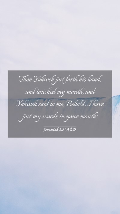 Picture 03 - Jeremiah 1:9 WEB Mobile Phone Wallpaper - Then Yahweh put forth his hand, and touched my - Mobile Bible Verse Wallpaper