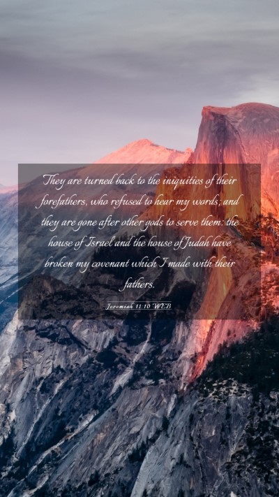 Picture 03 - Jeremiah 11:10 WEB Mobile Phone Wallpaper - They are turned back to the iniquities of their - Mobile Bible Verse Wallpaper