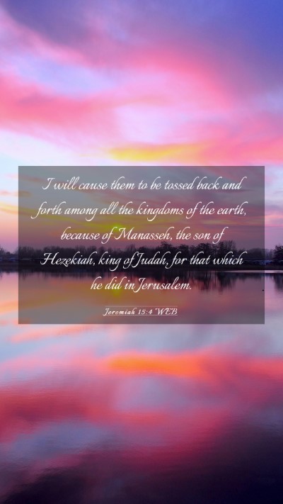 Picture 03 - Jeremiah 15:4 WEB Mobile Phone Wallpaper - I will cause them to be tossed back and forth - Mobile Bible Verse Wallpaper